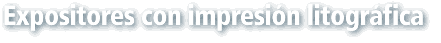 Espositori in litografia